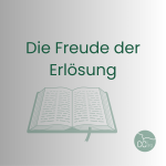 Die Freude der Erlösung - Lukas 12