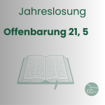 Jahreslosung: Offenbarung 21, 5